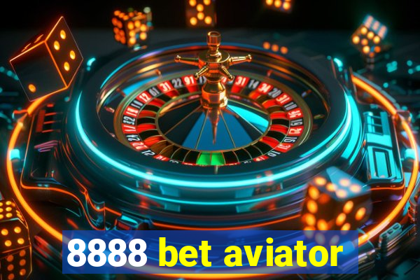 8888 bet aviator